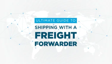 Ultimate Guide to Shipping with a Freight Forwarder