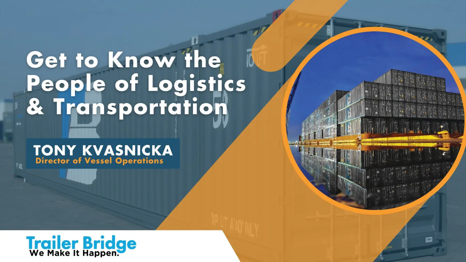 Tony Kvasnicka Director Of Vessel Operations Get To Know The People Of Logistics Transportation