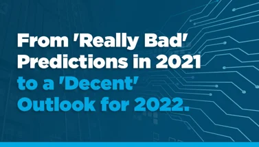 From 'Really Bad' Predictions in 2021 to a 'Decent' Outlook for 2022